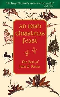An Irish Christmas Feast: The Best of John B. Keane by Keane, John B.