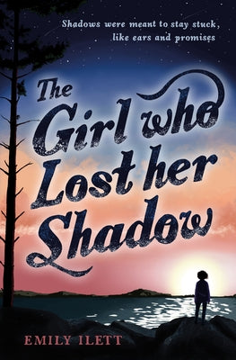 The Girl Who Lost Her Shadow by Ilett, Emily
