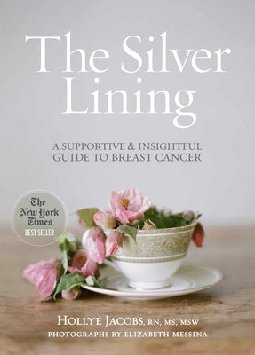 The Silver Lining: A Supportive and Insightful Guide to Breast Cancer by Jacobs, Hollye