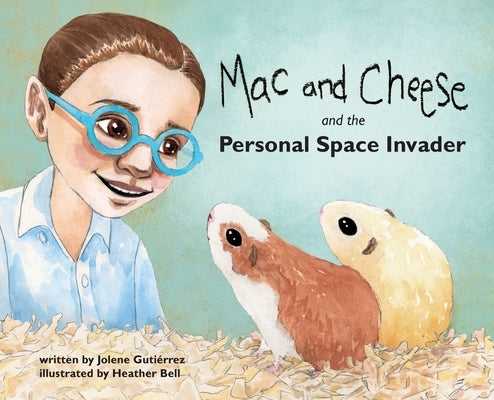 Mac and Cheese and the Personal Space Invader by Guti&#233;rrez, Jolene