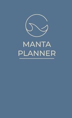 Manta Planner: A medical planner for cancer patients, survivors, and caregivers by Daswani, Samira