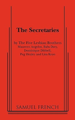 The Secretaries by Five Lesbian Brothers, The