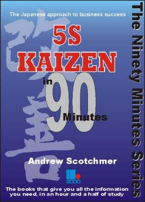 5s Kaizen in 90 Minutes by Scotchmer, Andrew