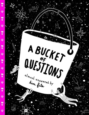 A Bucket of Questions by Fite, Tim