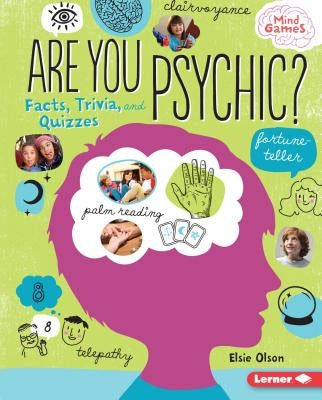 Are You Psychic?: Facts, Trivia, and Quizzes by Olson, Elsie