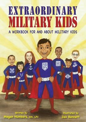 Extraordinary Military Kids: A Workbook for and about Military Kids by Numbers, Megan