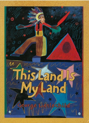This Land Is My Land by Littlechild, George