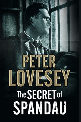 The Secret of Spandau by Lovesey, Peter