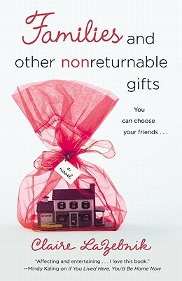 Families and Other Nonreturnable Gifts by LaZebnik, Claire