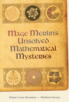 Mage Merlin's Unsolved Mathematical Mysteries by Devadoss, Satyan