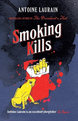 Smoking Kills by Laurain, Antoine