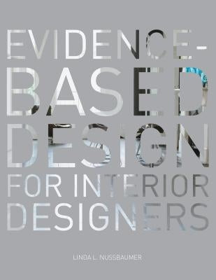 Evidence-Based Design for Interior Designers by Nussbaumer, Linda L.