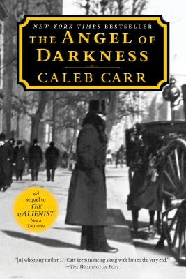 The Angel of Darkness: Book 2 of the Alienist by Carr, Caleb