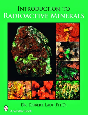 Introduction to Radioactive Minerals by Lauf, Robert J.