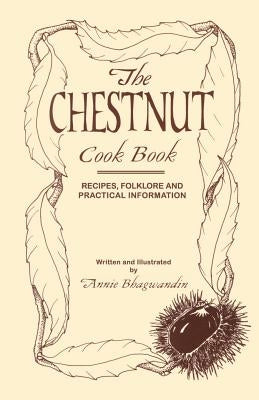 The Chestnut Cook Book by Bhagwandin, Annie