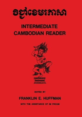 Intermediate Cambodian Reader by Huffman, Franklin E.