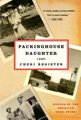 Packinghouse Daughter: A Memoir by Register, Cheri