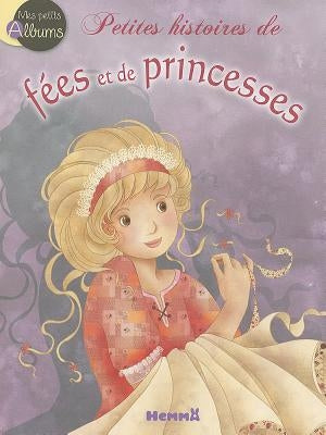 Petites Histoires de Fees Et de Princesses by Agin, Elodie