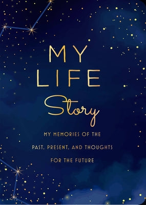My Life Story - Second Edition: My Memories of the Past, Present, and Thoughts for the Future by Editors of Chartwell Books