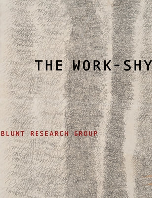 The Work-Shy by Blunt Research Group