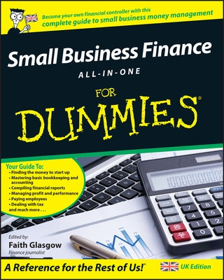 Small Business Finance All-in-One For Dummies by Glasgow, Faith