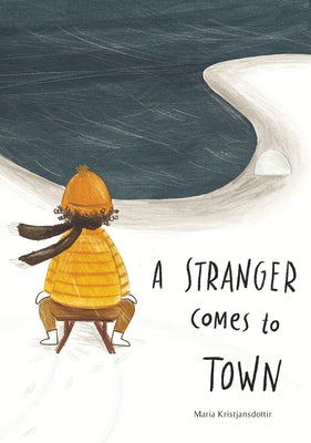 A Stranger Comes to Town by Kristjansdottir, Maria