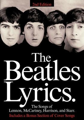 The Beatles Lyrics: The Songs of Lennon, McCartney, Harrison and Starr by Beatles, The