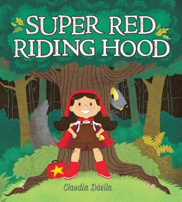 Super Red Riding Hood by D&#225;vila, Claudia