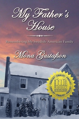 My Father's House: Remembering My Swedish-American Family by Gustafson, Mona