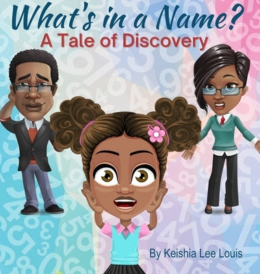 What's In a Name: A Tale of Discovery by Lee Louis, Keishia