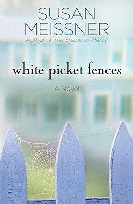 White Picket Fences by Meissner, Susan