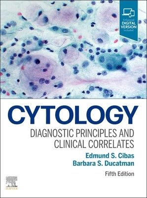 Cytology: Diagnostic Principles and Clinical Correlates by Cibas, Edmund S.