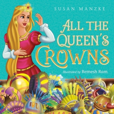All the Queen's Crowns by Manzke, Susan