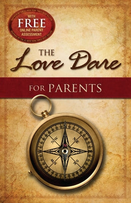 The Love Dare for Parents by Kendrick, Stephen