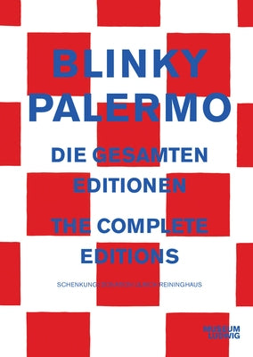 Blinky Palermo: The Complete Editions by Palermo, Blinky