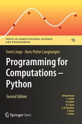 Programming for Computations - Python: A Gentle Introduction to Numerical Simulations with Python 3.6 by Linge, Svein