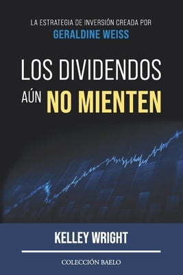 Los Dividendos aún No Mienten: La estrategia de inversión creada por Geraldine Weiss by R. Rico, Antonio