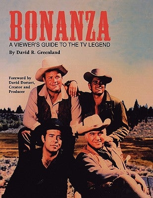Bonanza: A Viewer's Guide to the TV Legend by Greenland, David R.