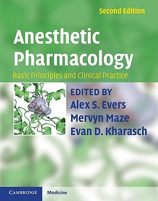 Anesthetic Pharmacology 2 Part Hardback Set: Basic Principles and Clinical Practice by Evers, Alex S.