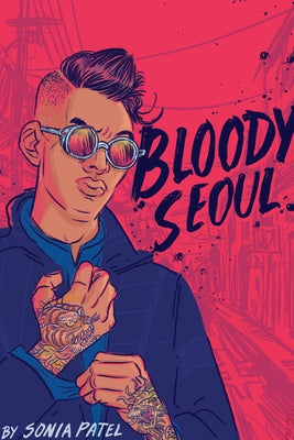 Bloody Seoul by Patel, Sonia