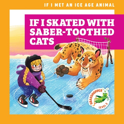 If I Skated with Sabertoothed Cats by Gleisner, Jenna Lee