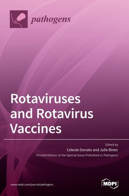 Rotaviruses and Rotavirus Vaccines by Bines, Julie