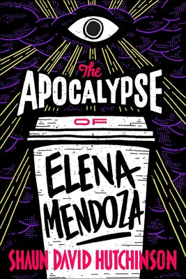 The Apocalypse of Elena Mendoza by Hutchinson, Shaun David