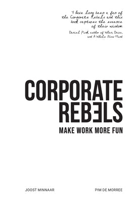 Corporate Rebels: Make work more fun by Minnaar, Joost