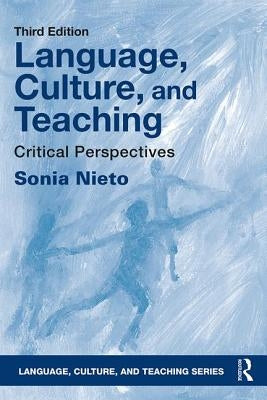 Language, Culture, and Teaching: Critical Perspectives by Nieto, Sonia