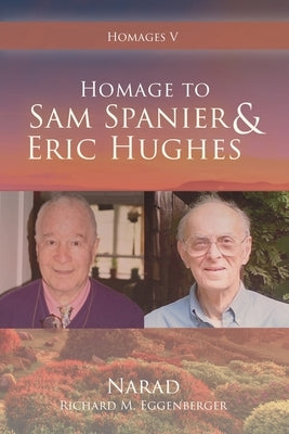 Homage to Sam Spanier & Eric Hughes by Eggenberger, Narad Richard M.