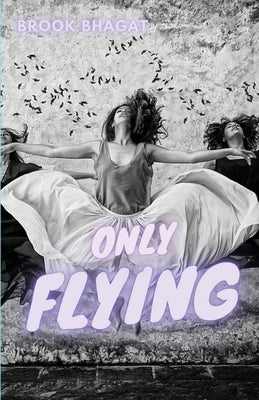 Only Flying by Bhagat, Brook