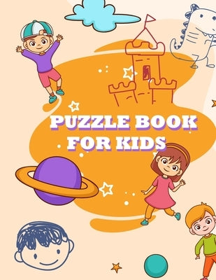 Puzzle Book For Kids: 100 easy mazes Activity workbook for kids 4-6, 6-8 year olds - Games, Puzzles and Problem-Solving (Maze Learning Activ by Activity, Silly