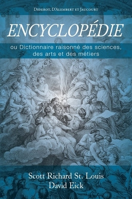 Encyclopédie: ou Dictionnaire raisonné des sciences, des arts et des métiers by Diderot, Denis