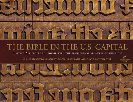 The Bible in the U.S. Capital: Inviting All People to Engage with the Transformative Power of the Bible by Askeland, Christian